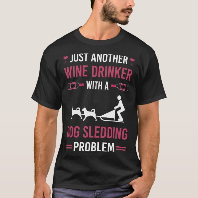 Wine Drinker Sled Dog T-Shirt (Front)
