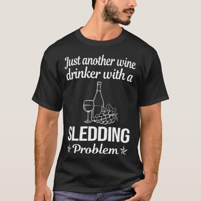 Wine Drinker Sledding Sledging Sleighing T-Shirt (Front)