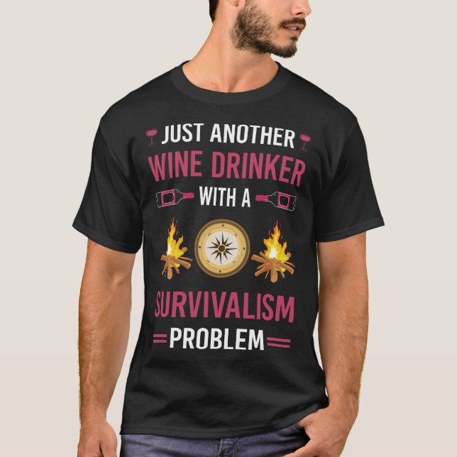 Wine Drinker Survivalism Prepper Survival T-Shirt (Front)