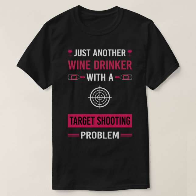 Wine Drinker Target Shooting T-Shirt (Design Front)