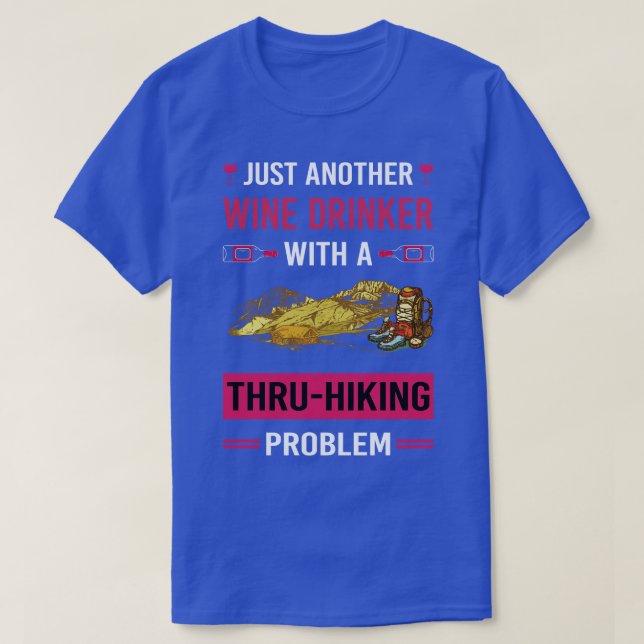 Wine Drinker ThruHiking Thru Hiking Hike Hiker T-Shirt (Design Front)