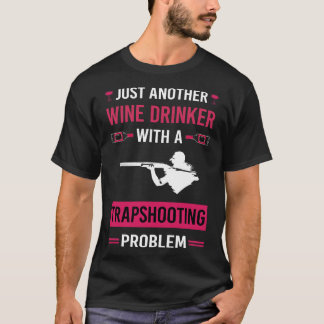 Wine Drinker Trapshooting Trap Shooting Clay Targe T-Shirt