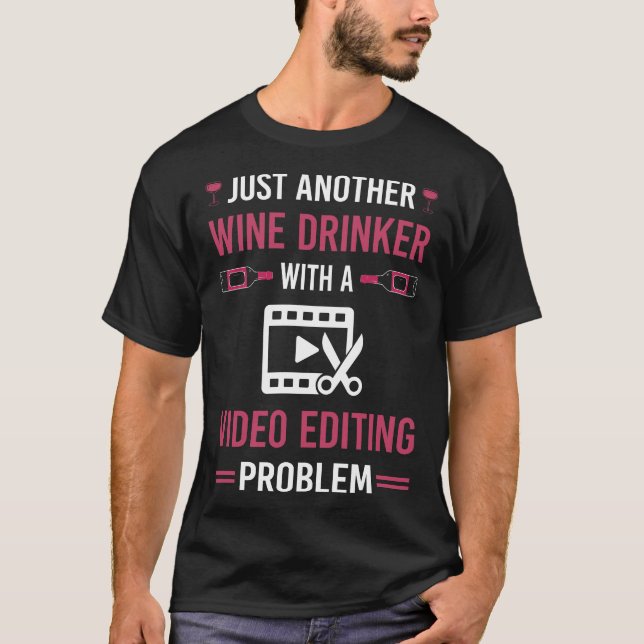Wine Drinker Video Editing Editor T-Shirt (Front)