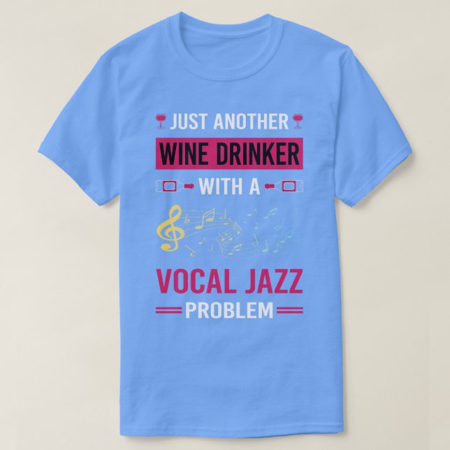 Wine Drinker Vocal jazz T-Shirt (Design Front)
