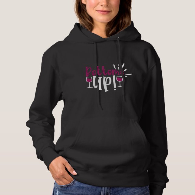 Wine Drinker Wine Cellar Bottoms Up Hoodie (Front)