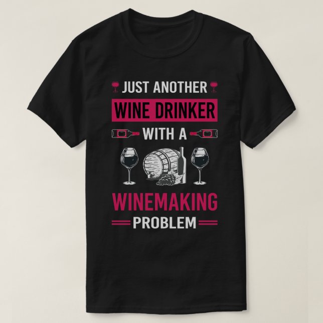 Wine Drinker Winemaking Winemaker T-Shirt (Design Front)
