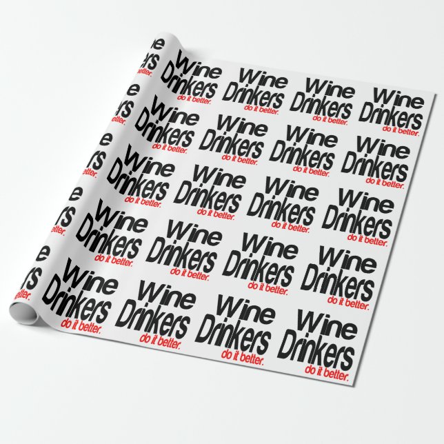 Wine Drinkers Do It Better Wrapping Paper (Unrolled)