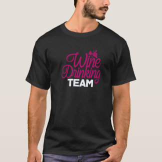 Wine Drinking Team U2013 Alcohol Drinker Wine Drin T-Shirt