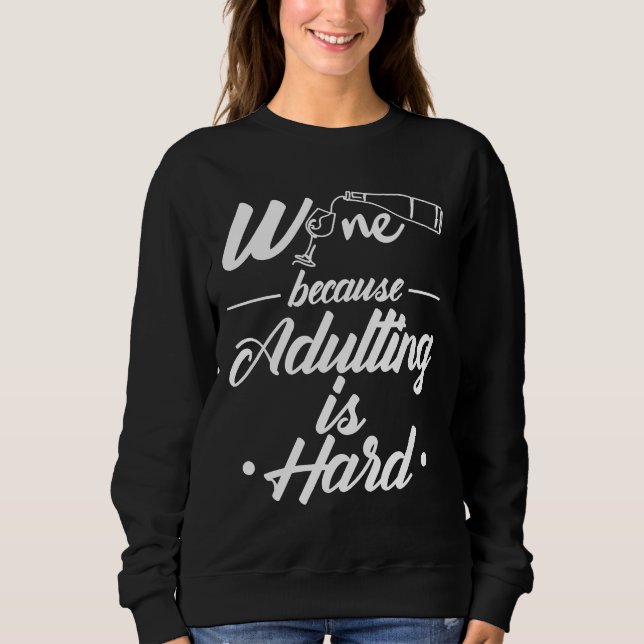 Wine Drinking White Wine Drinks Red Wine Sweatshirt (Front)