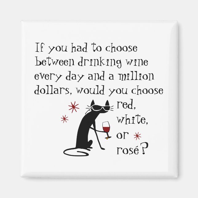 Wine Every Day or $1 Million? Funny Quote Magnet (Front)