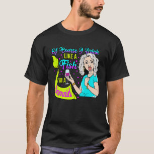 Wine Fun Of Course I Drink Like A Fish I'm A Merm T-Shirt