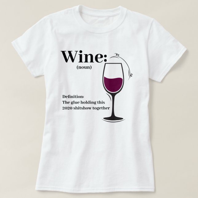 Wine funny 2020 definition T-Shirt (Design Front)