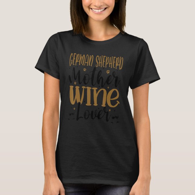 Wine  German Shepherd Mother T-Shirt (Front)
