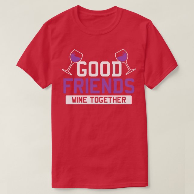 Wine Glass Sayings 2 T-Shirt (Design Front)