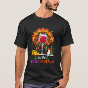 Wine Glass Thankgiving   Wine Happy Hallothanksmas T-Shirt