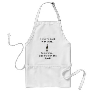 wine, I Like To Cook With Wine..., Sometimes, I... Standard Apron