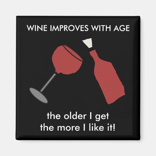WINE IMPROVES WITH AGE Funny Fridge Magnet (Front)