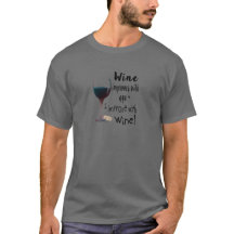 Wine Improves with age I improve with Wine T-Shirt