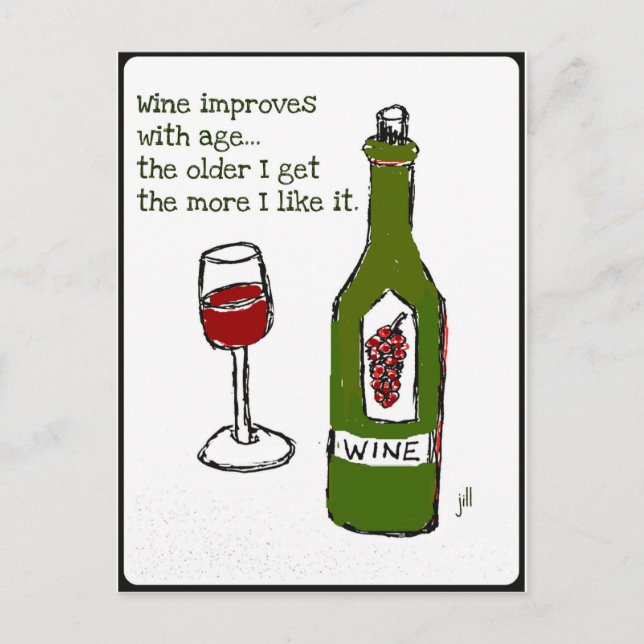 WINE IMPROVES WITH AGE...Wine print by jill Postcard (Front)