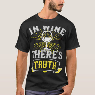 Wine In Wine There S Truth T-Shirt