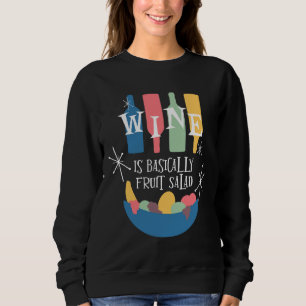 Wine Is Basically Fruit Salad Mid Century Modern T Sweatshirt