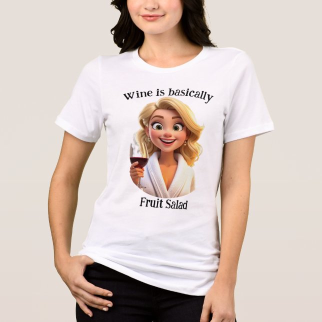 Wine is basically fruit salad Tri-Blend shirt (Front)