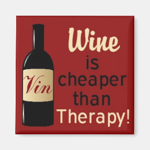 Wine is cheaper than therapy square magnet