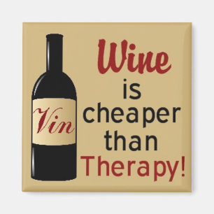 Wine is cheaper than therapy square magnet