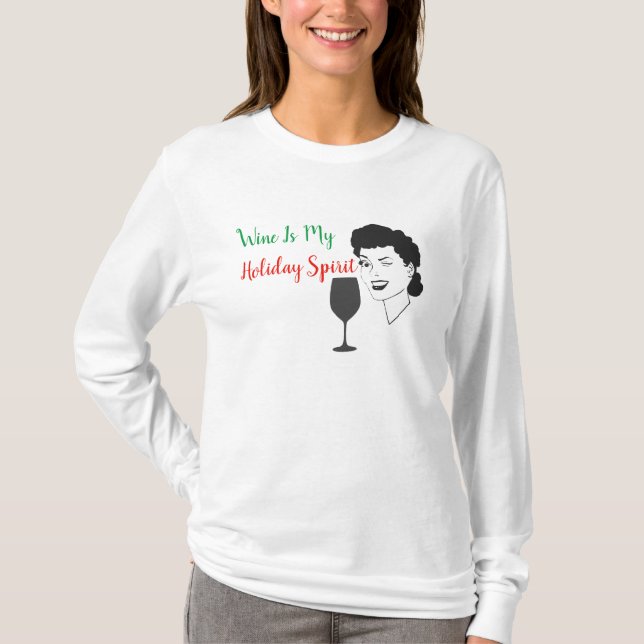 Wine Is My Holiday Spirit Shirt (Front)