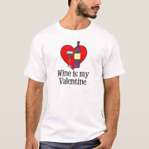 Wine Is My Valentine Funny Design T-Shirt