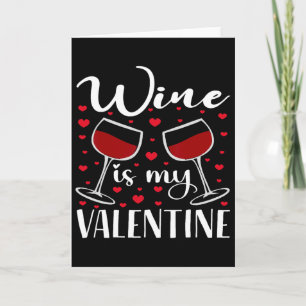 Wine Is My Valentine Funny Valentines Day Cute Card