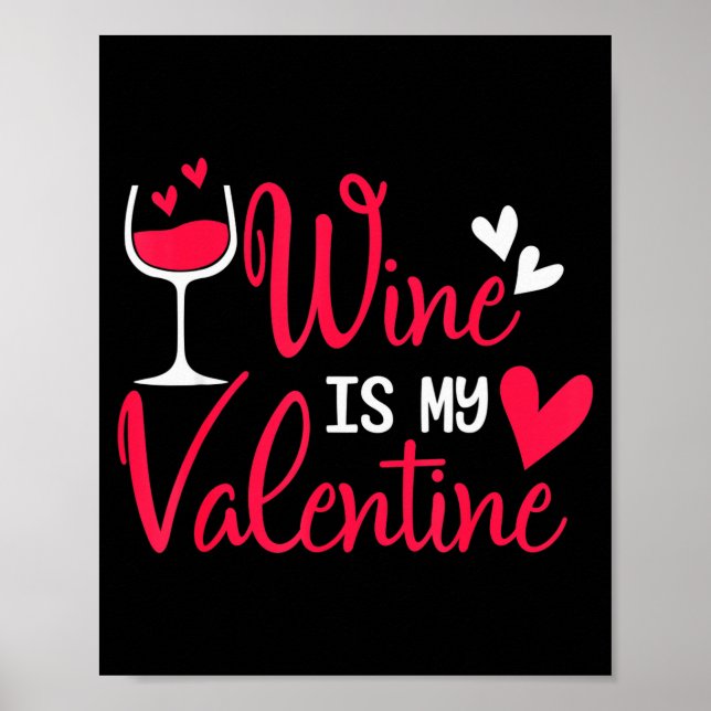 Wine Is My Valentine  Poster (Front)