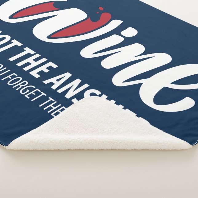 Wine is not the answer sherpa blanket (3/4)