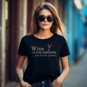Wine is the answer funny wine quote T-Shirt