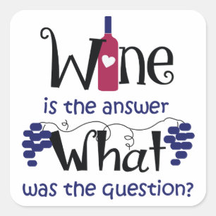 Wine is the Answer Square Sticker