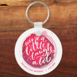 Wine Key Ring<br><div class="desc">Round keychain features fun text "Wine a Little Laugh A Lot" on a red wine stain - personalised with your party information. Keychains make memorable gifts for family and friends or create for yourself.</div>