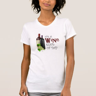 Wine Kinds of Day, Cute and Funny Wine T-Shirt