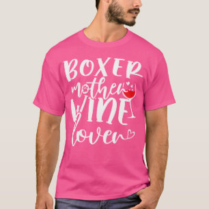 Wine Lover Boxer Mother T-Shirt