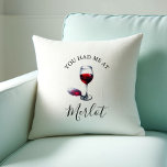 Wine Lover Gift You Had Me At Merlot Cushion<br><div class="desc">Looking for wine lover gift ideas with a trendy twist? This "You Had Me at Merlot" throw pillow for chair is a must-have for any red wine enthusiast. Featuring a witty pun and a stylish illustration of a wine glass, it blends humour and elegance—making it the perfect red wine lover...</div>