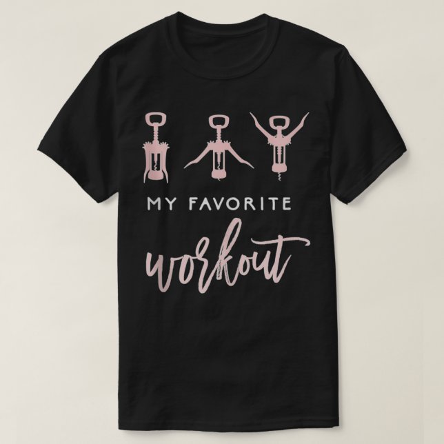 Wine Lover Womens Eercise My Favourite Workout  T-Shirt (Design Front)