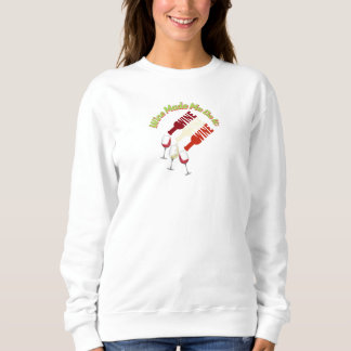 Wine Made Me Do It Funny Quote Sweatshirt