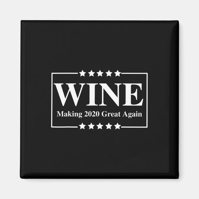 Wine Make Great Again - Trump Funny Republican Win Magnet (Front)