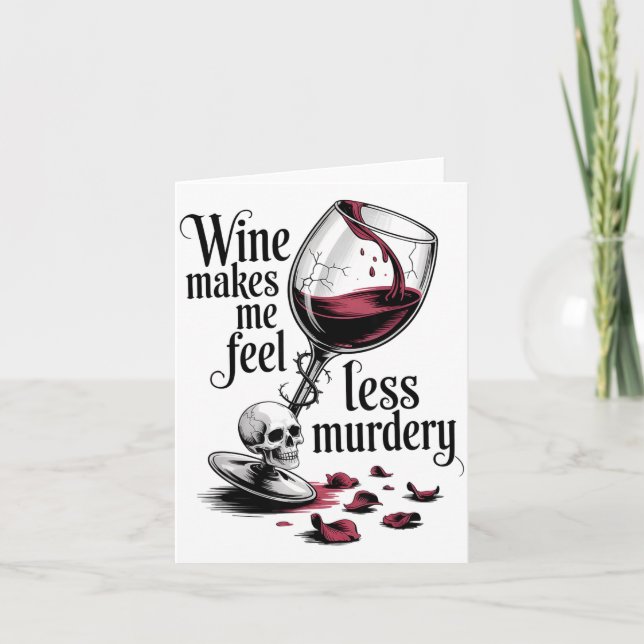 Wine Make Me Feel Less Murdery Funny Gothic Witch  Card (Front)