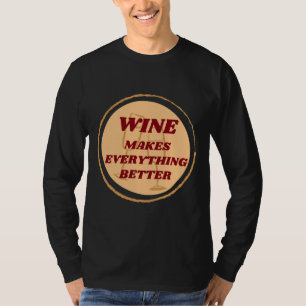 Wine Makes Everything Better Badge T-Shirt