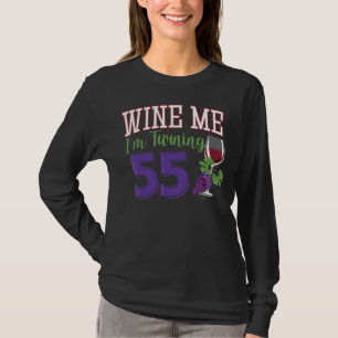 Wine Me I'm Turning 55 Years Old Birthday Party 55 T-Shirt