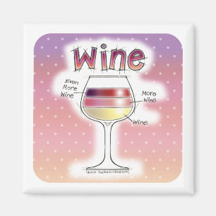 WINE, MORE WINE, EVEN MORE WINE MAGNET