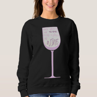 Wine My Glass Of Wine Scoop Sweatshirt