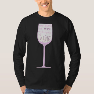 Wine My Glass Of Wine Scoop T-Shirt