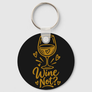 Wine Not Cute Wine Lover Gift D Men's Basic T-Shir Key Ring