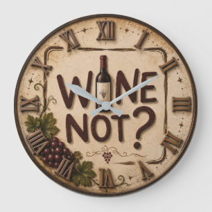 Wine Not? Funny Wine Lover Large Clock